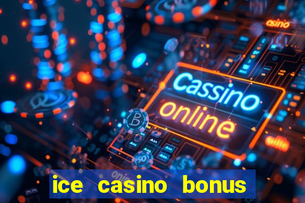 ice casino bonus 25 euro